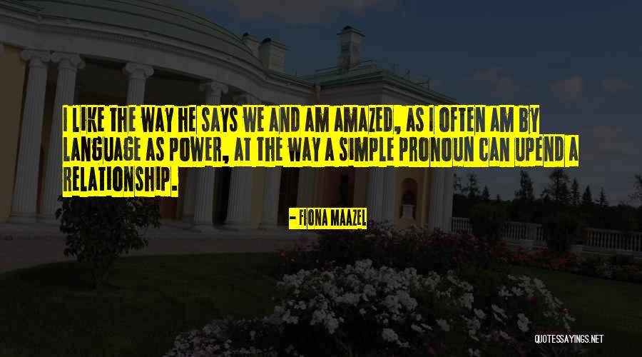 Things Pronoun Quotes By Fiona Maazel Things Pronoun Quotes By Fiona Maazel