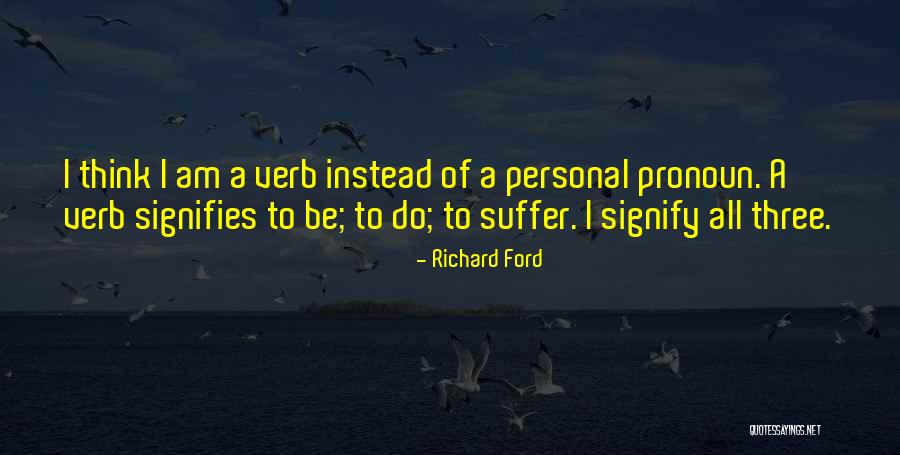 Things Pronoun Quotes By Richard Ford Things Pronoun Quotes By Richard Ford