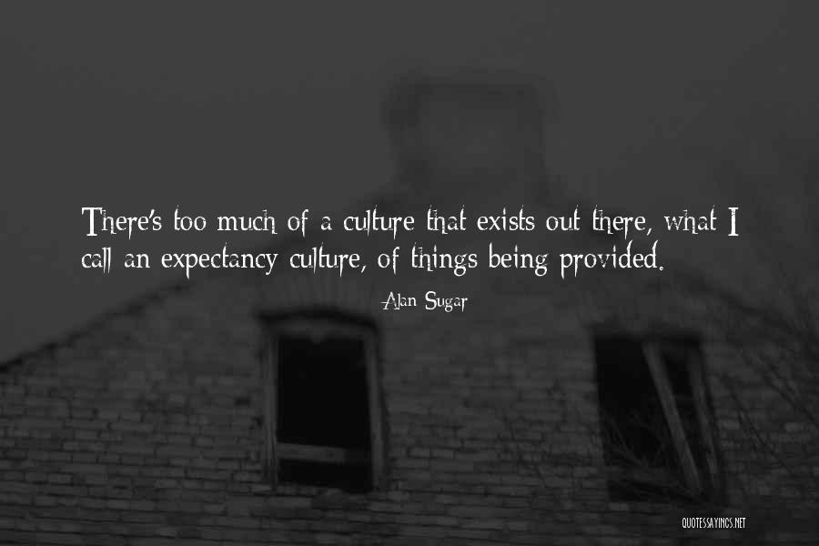 Things Provided Quotes By Alan Sugar Things Provided Quotes By Alan Sugar