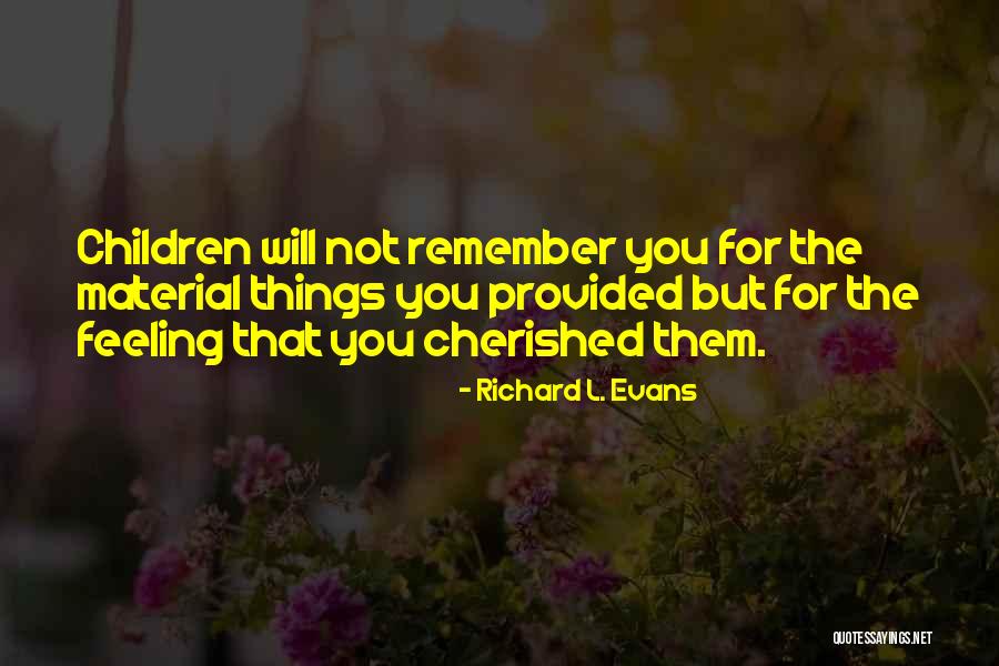 Things Provided Quotes By Richard L. Evans Things Provided Quotes By Richard L. Evans