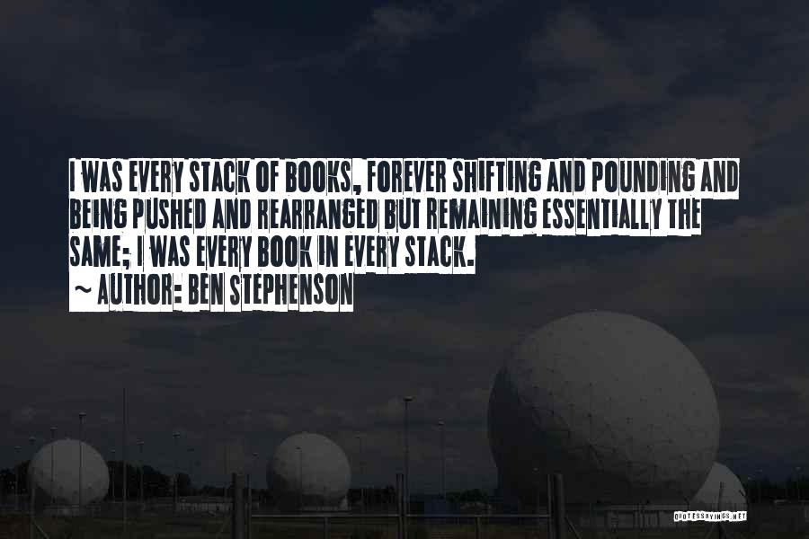 Things Remaining The Same Quotes By Ben Stephenson