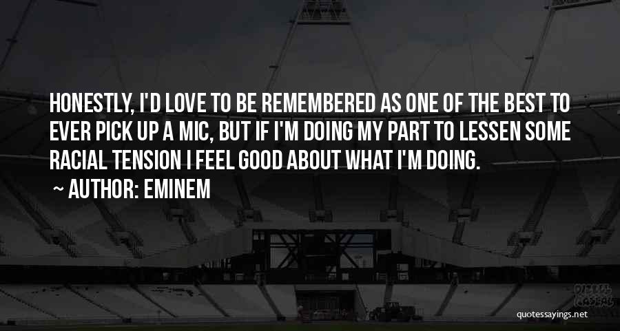 Things Remembered Love Quotes By Eminem