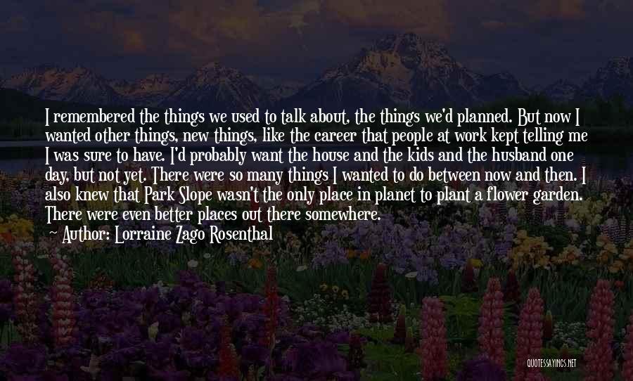 Things Remembered Love Quotes By Lorraine Zago Rosenthal