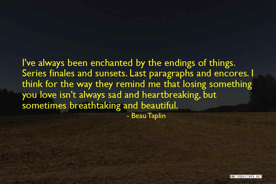 Things Remind Me Of You Quotes By Beau Taplin Things Remind Me Of You Quotes By Beau Taplin