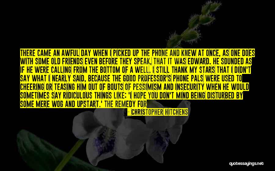 Things Remind Me Of You Quotes By Christopher Hitchens Things Remind Me Of You Quotes By Christopher Hitchens
