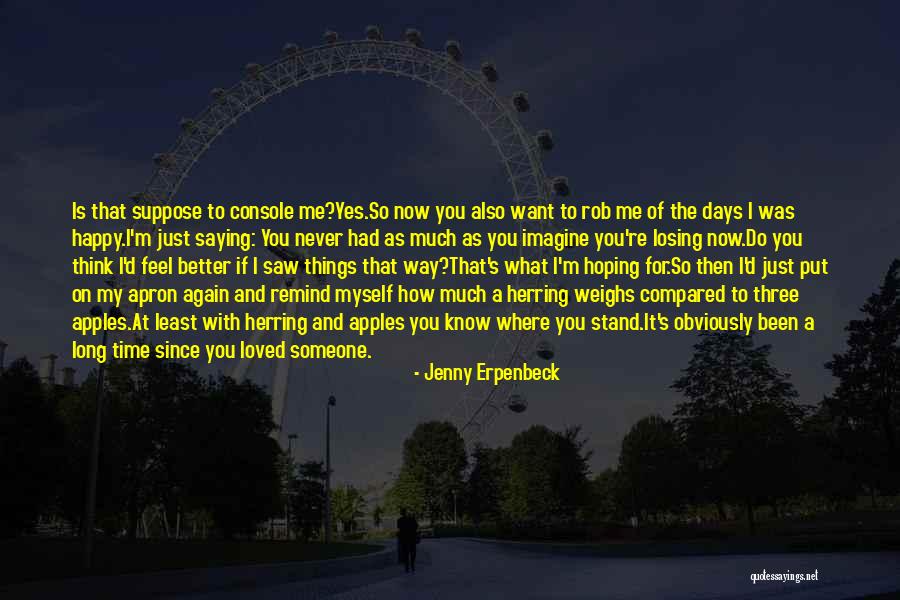 Things Remind Me Of You Quotes By Jenny Erpenbeck Things Remind Me Of You Quotes By Jenny Erpenbeck