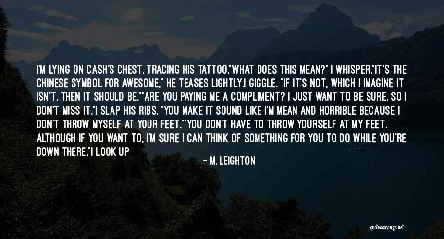 Things Remind Me Of You Quotes By M. Leighton Things Remind Me Of You Quotes By M. Leighton