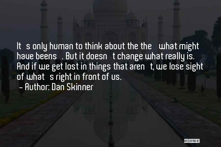 Things Right Quotes By Dan Skinner