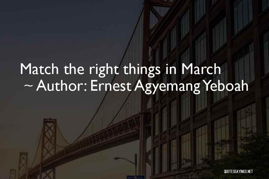 Things Right Quotes By Ernest Agyemang Yeboah