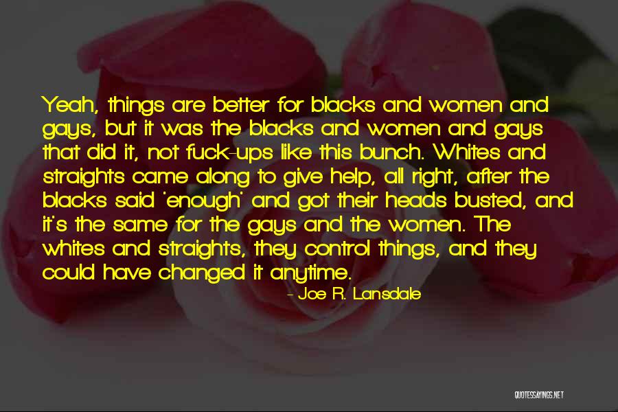 Things Right Quotes By Joe R. Lansdale