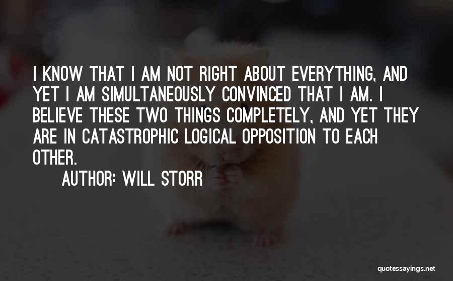 Things Right Quotes By Will Storr