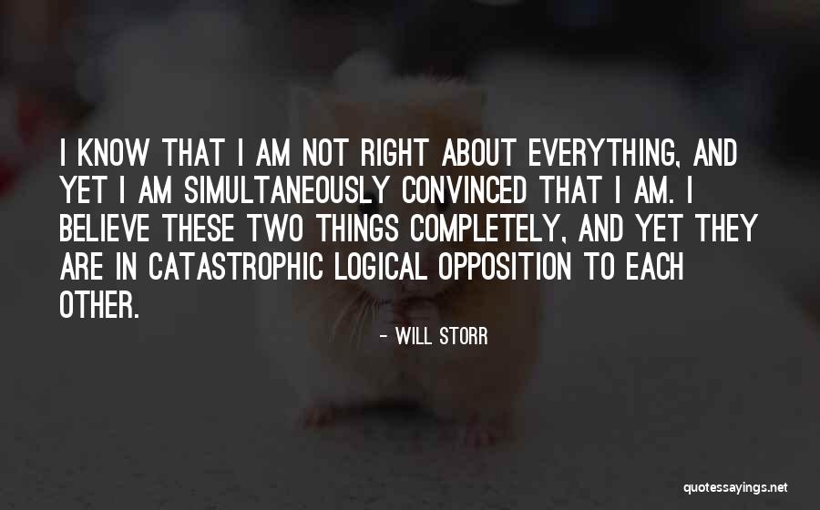 Things Right Quotes By Will Storr