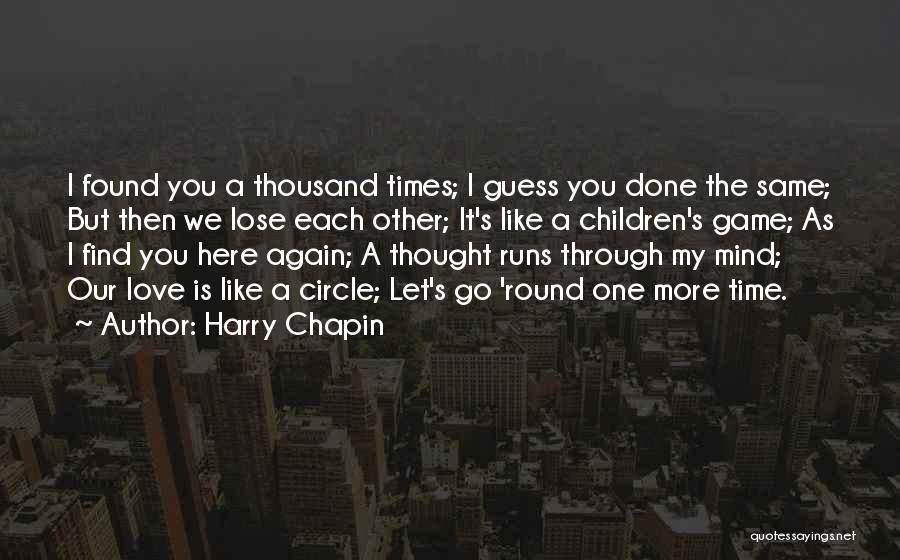 Things Running Through Your Mind Quotes By Harry Chapin