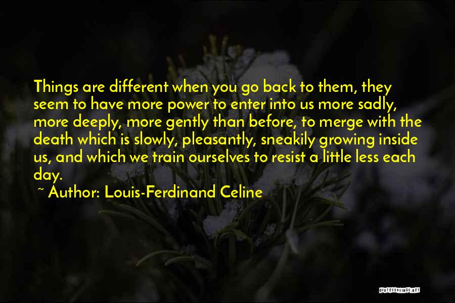 Things Seem Different Quotes By Louis-Ferdinand Celine
