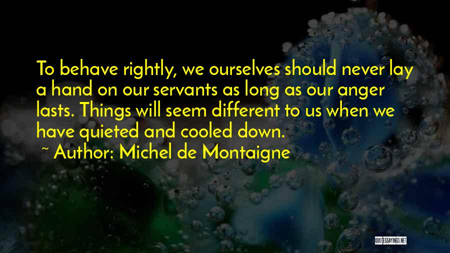 Things Seem Different Quotes By Michel De Montaigne