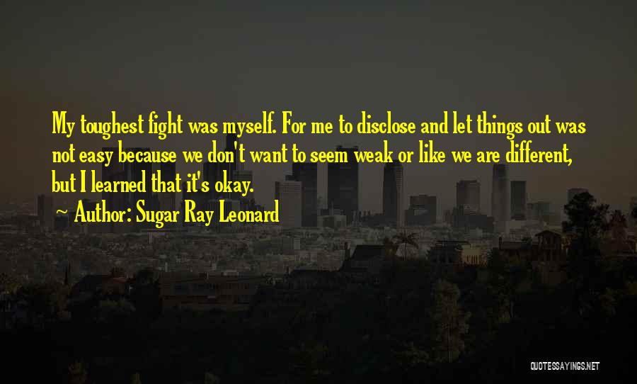 Things Seem Different Quotes By Sugar Ray Leonard