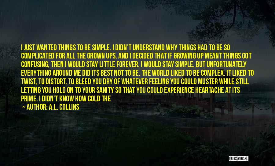 Things So Complicated Quotes By A.L. Collins