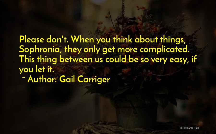 Things So Complicated Quotes By Gail Carriger