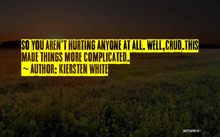 Things So Complicated Quotes By Kiersten White