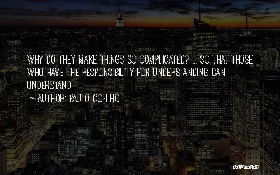 Things So Complicated Quotes By Paulo Coelho