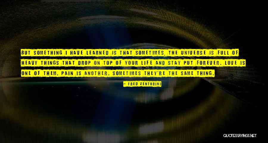 Things Stay The Same Quotes By Fred Venturini Things Stay The Same Quotes By Fred Venturini