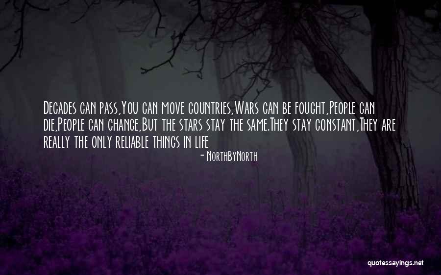 Things Stay The Same Quotes By NorthByNorth Things Stay The Same Quotes By NorthByNorth