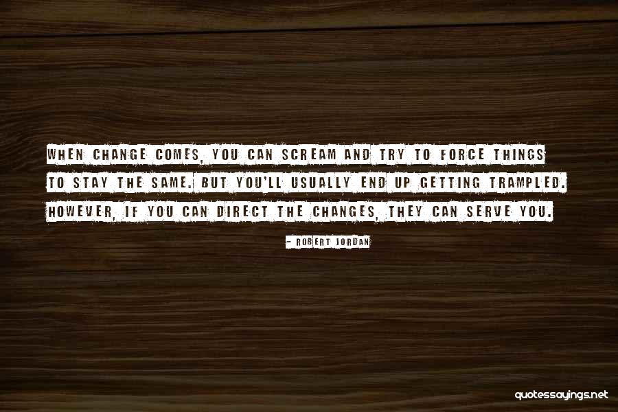 Things Stay The Same Quotes By Robert Jordan Things Stay The Same Quotes By Robert Jordan