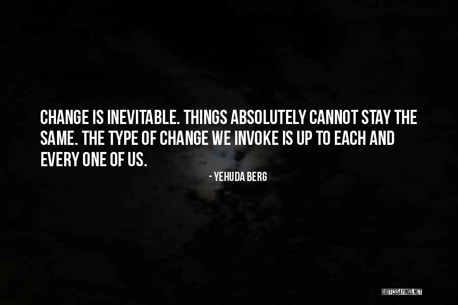 Things Stay The Same Quotes By Yehuda Berg Things Stay The Same Quotes By Yehuda Berg