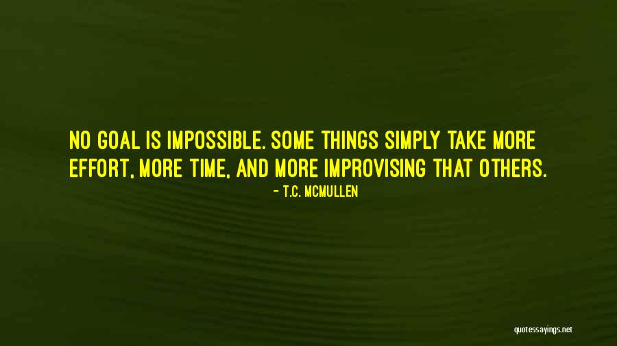 Things Take Time Quotes By T.C. McMullen