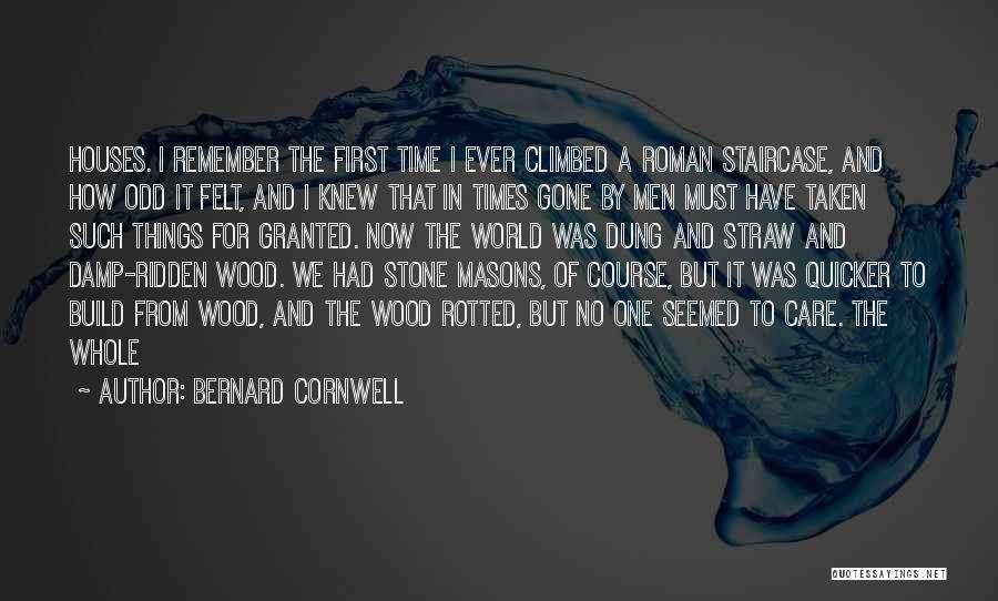 Things Taken For Granted Quotes By Bernard Cornwell