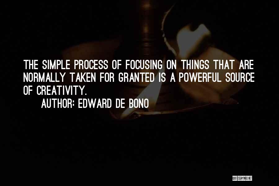 Things Taken For Granted Quotes By Edward De Bono