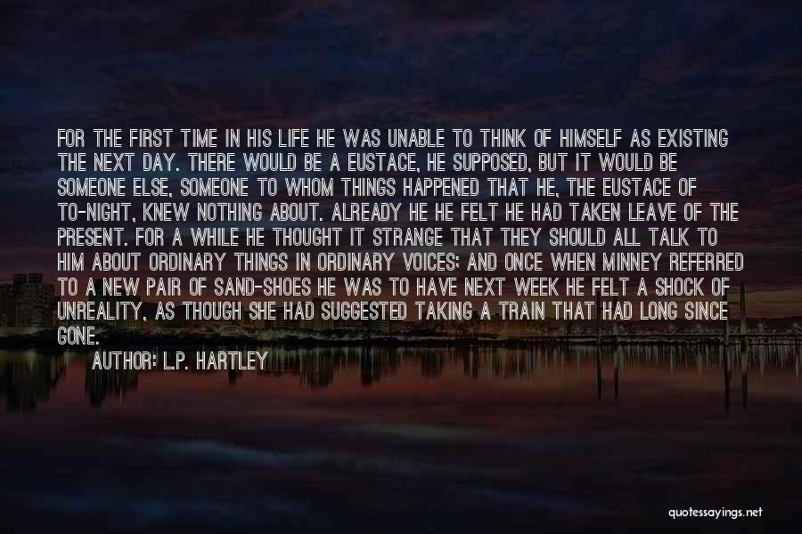 Things Taking Time Quotes By L.P. Hartley