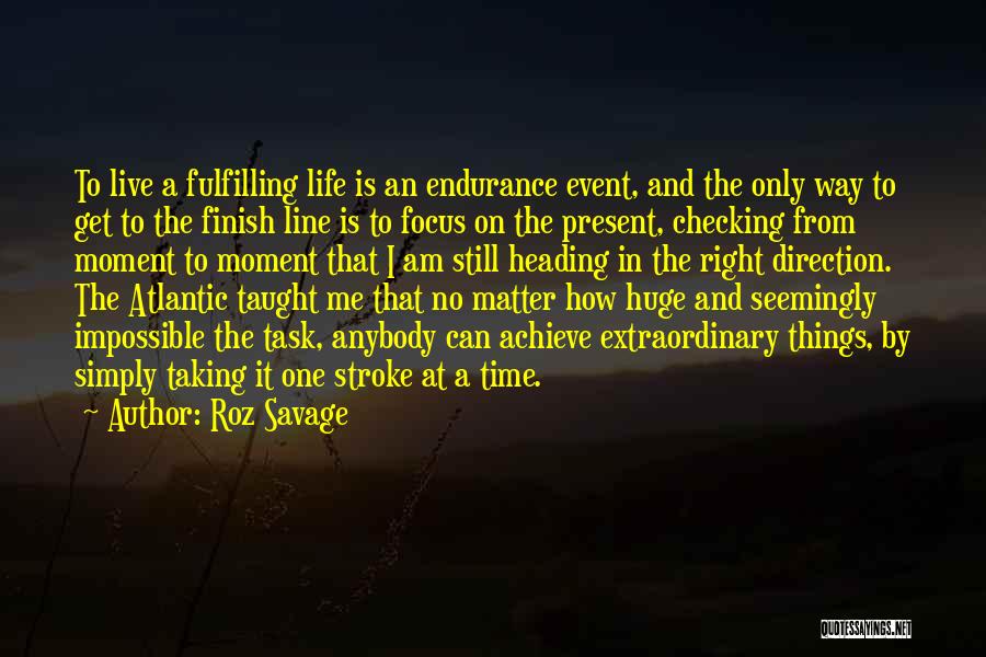 Things Taking Time Quotes By Roz Savage