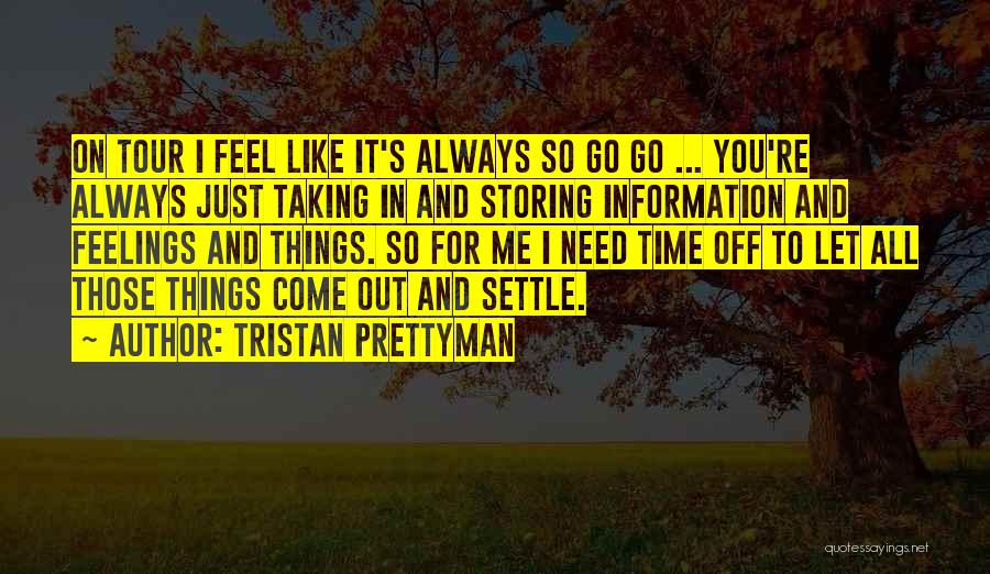 Things Taking Time Quotes By Tristan Prettyman