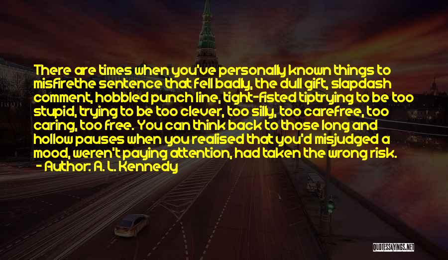 Things That Are Free Quotes By A. L. Kennedy