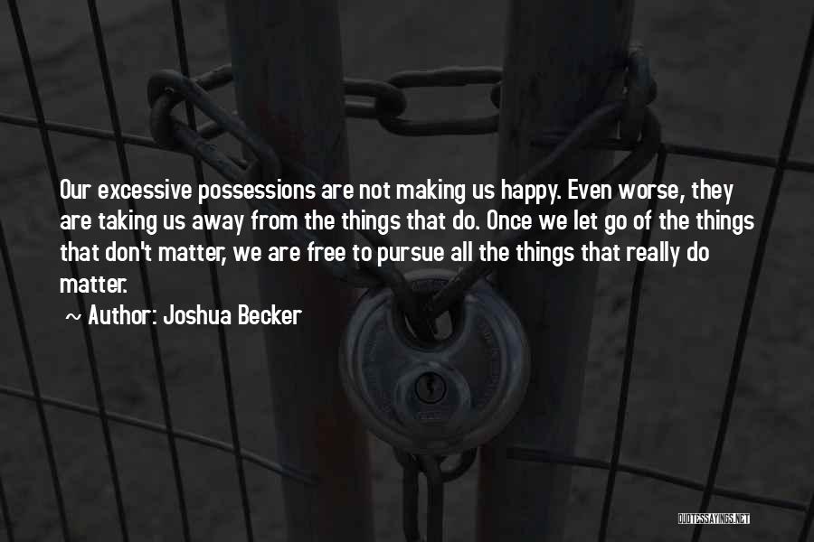 Things That Are Free Quotes By Joshua Becker