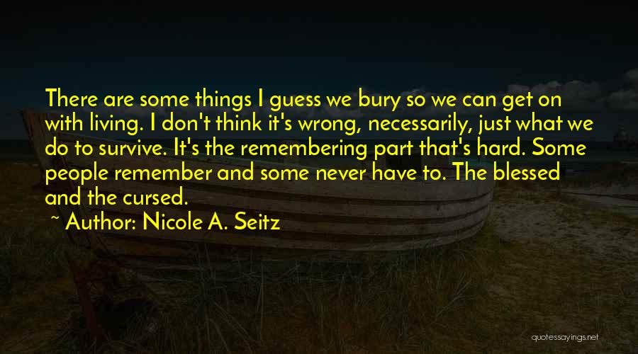 Things That Are Hard To Do Quotes By Nicole A. Seitz