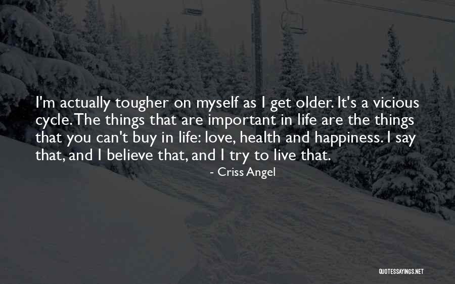 Things That Are Important In Life Quotes By Criss Angel