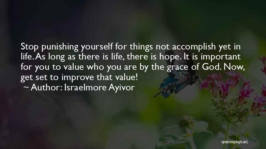 Things That Are Important In Life Quotes By Israelmore Ayivor