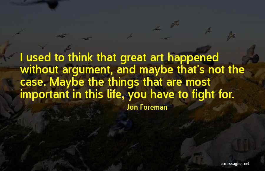 Things That Are Important In Life Quotes By Jon Foreman