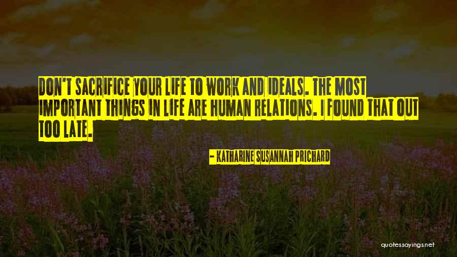 Things That Are Important In Life Quotes By Katharine Susannah Prichard