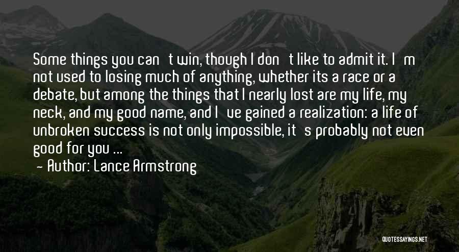 Things That Are Lost Quotes By Lance Armstrong