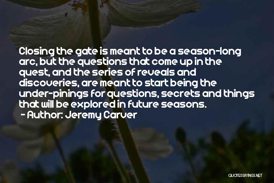 Things That Are Meant To Be Will Be Quotes By Jeremy Carver