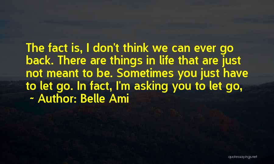 Things That Are Not Meant To Be Quotes By Belle Ami
