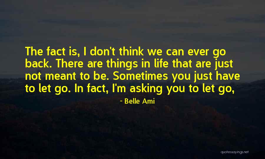 Things That Are Not Meant To Be Quotes By Belle Ami