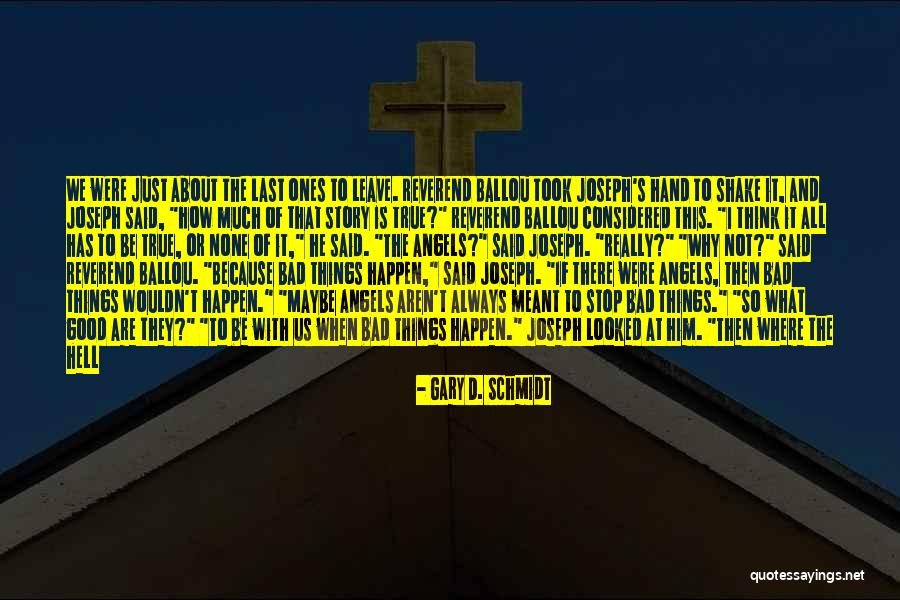 Things That Are Not Meant To Be Quotes By Gary D. Schmidt Things That Are Not Meant To Be Quotes By Gary D. Schmidt