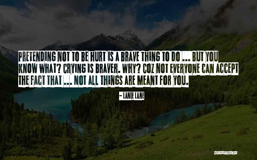 Things That Are Not Meant To Be Quotes By Lanie Lane