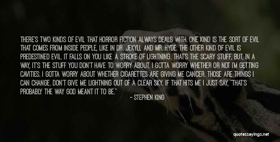 Things That Are Not Meant To Be Quotes By Stephen King Things That Are Not Meant To Be Quotes By Stephen King