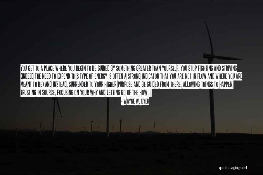 Things That Are Not Meant To Be Quotes By Wayne W. Dyer Things That Are Not Meant To Be Quotes By Wayne W. Dyer