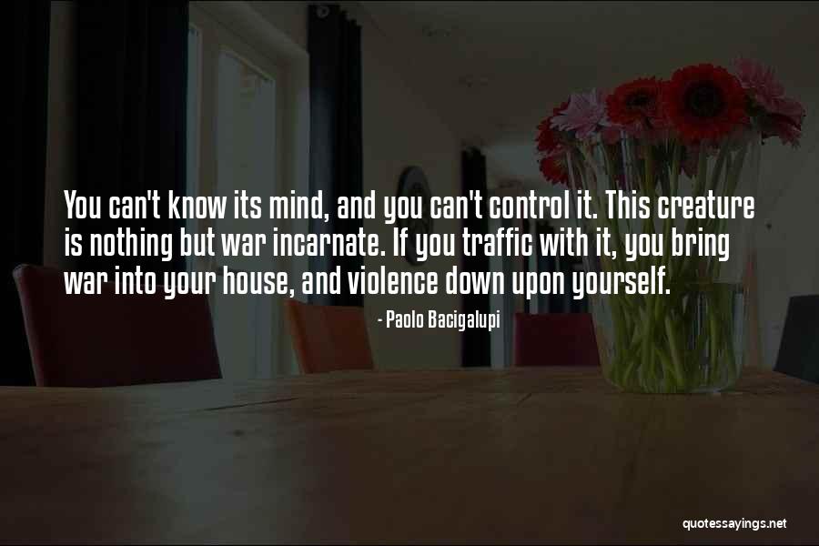 Things That Are Out Of Your Control Quotes By Paolo Bacigalupi